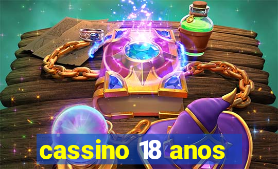 cassino 18 anos